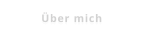 Über mich